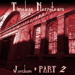 Timeless Necrotears : Jurzikum Pt. 2